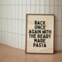 Back Once Again With The Ready Made Pasta Wall Print | Black And Cream, thumbnail 3 of 4