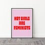 Typographic Feminist Hot Girls Are Feminists Print, thumbnail 5 of 8
