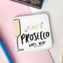 Personalised Prosecco Goes Here Funny Coaster Gift, thumbnail 2 of 3