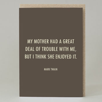 'My Mother Had A Great Deal Of Trouble With Me' Card, 2 of 4