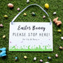 'Easter Bunny Please Stop Here' Personalised Sign, thumbnail 2 of 5