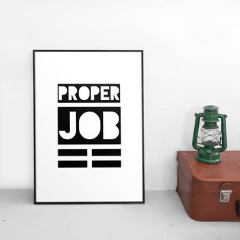 'Proper Job' Monochrome Typographic Print, 3 of 5