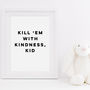 Kill 'Em With Kindness Kid Typography Print, thumbnail 2 of 2