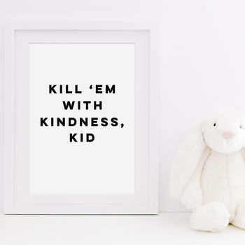 Kill 'Em With Kindness Kid Typography Print, 2 of 2