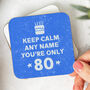 Personalised Coaster 'Keep Calm' 80th Birthday', thumbnail 3 of 3