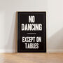 No Dancing Except On Tables Kitchen Wall Print, thumbnail 2 of 8