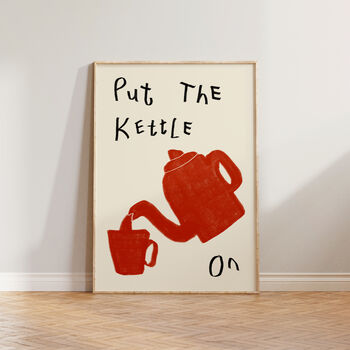 Put The Kettle On Kitchen Wall Art Print, 3 of 10