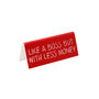 Red 'Like A Boss But With Less Money' Desk Sign, thumbnail 2 of 2