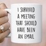 Survived A Meeting Funny Mug, thumbnail 3 of 3