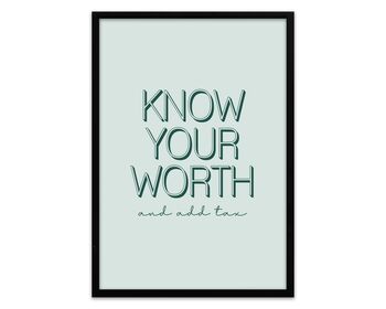 Know Your Worth, And Add Tax Print, 3 of 5