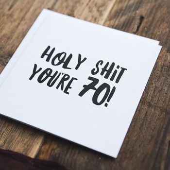 Funny 70th Birthday Card 'Holy Shit You're 70!', 3 of 3