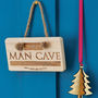 Personalised 'Man Cave' Wooden Sign, thumbnail 2 of 4