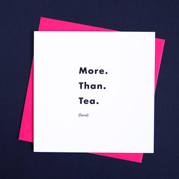 'More. Than. Tea.' Tea Lovers Card, 2 of 3