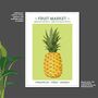 Pineapple Fruit Market Poster, thumbnail 3 of 3