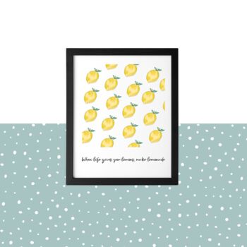 When Life Gives You Lemons, Make Lemonade Print, 3 of 4