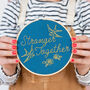 Stronger Together Embroidery Hoop Kit, thumbnail 1 of 9