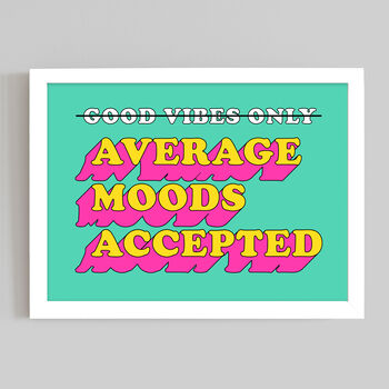 'Average Moods Accepted' Funny Graphic Poster, 2 of 3