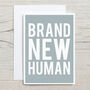 Brand New Human Funny New Baby Card, thumbnail 7 of 7