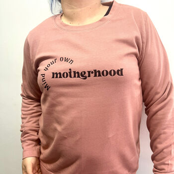 Mind Your Own Motherhood Comical Sweatshirt, 4 of 7