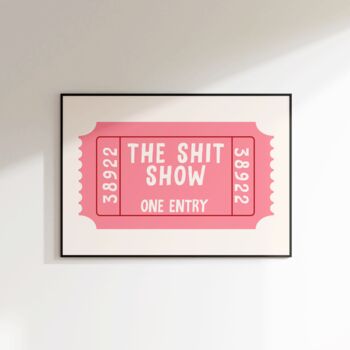 The Shit Show Ticket Print, 4 of 8