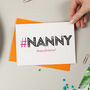 Hashtag Nanny Birthday Card, thumbnail 1 of 3