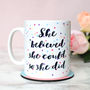 'She Believed She Could So She Did' Student Teacher Mug, thumbnail 1 of 7