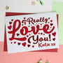 I Really Love You Anniversary Or Valentines Day Card, thumbnail 1 of 3