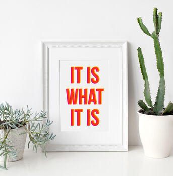 It Is What It Is Typographic Print, 2 of 3