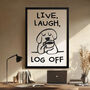 'Live, Laugh, Log Off' Print, thumbnail 3 of 4