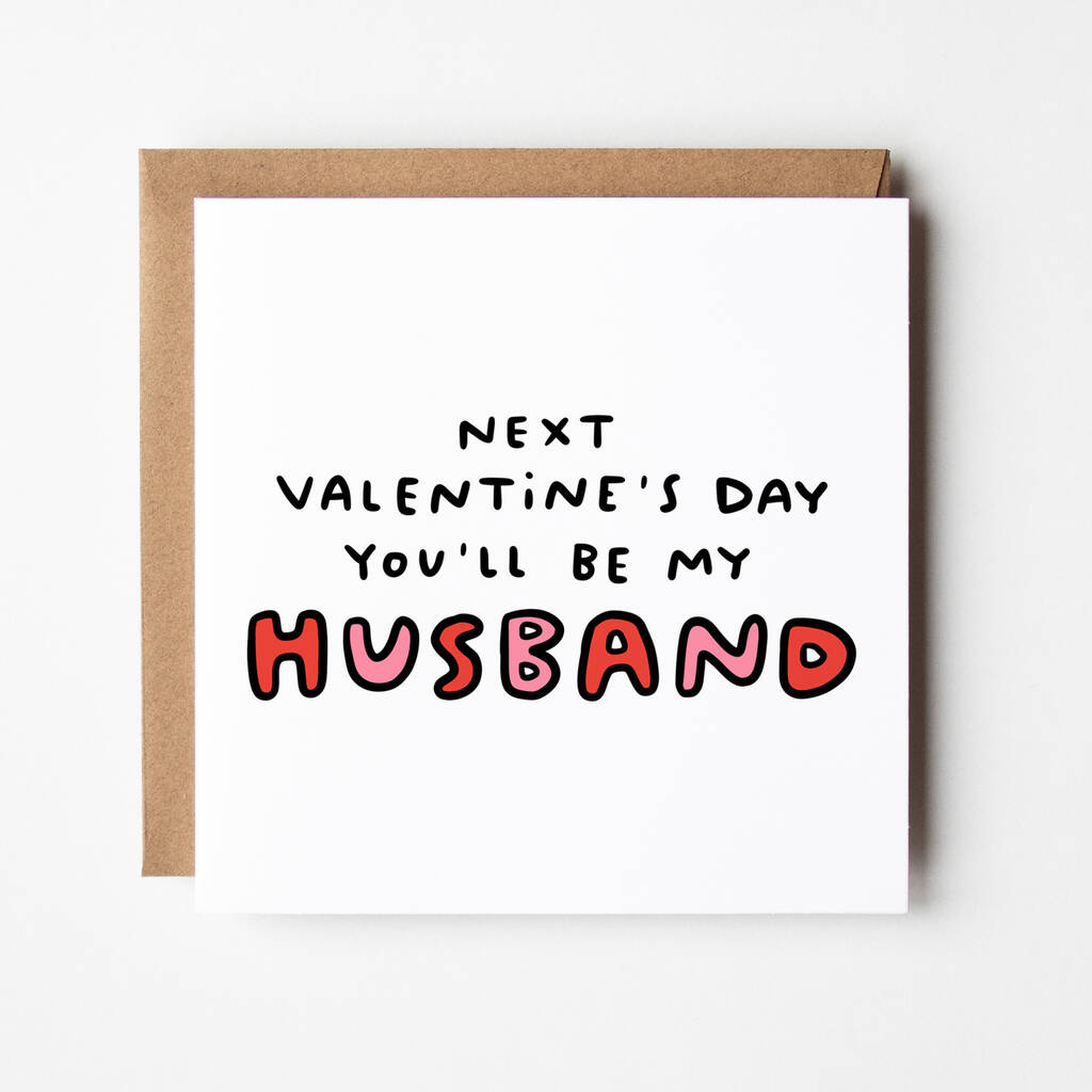 'next Valentine's Day You'll Be My Husband' Card By Arrow Gift Co 