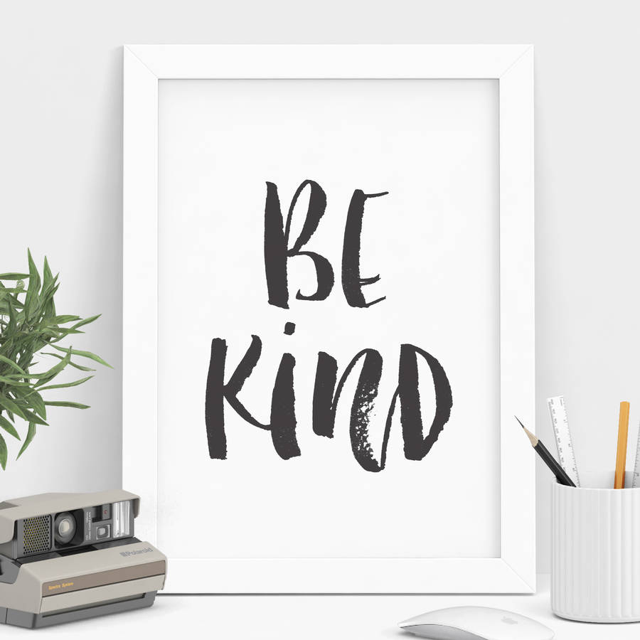 'Be Kind' Black And White Watercolour Typography Print By The Motivated ...