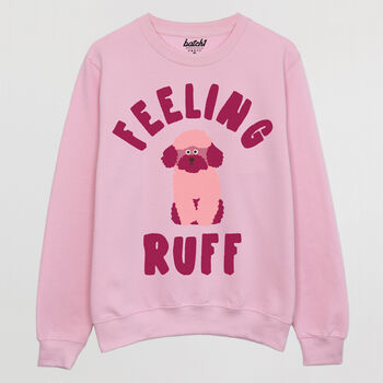 Feeling Ruff Women's Slogan Sweatshirt, 5 of 5