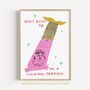 Don’t Rush Me I’m A Fucking Mermaid Bathroom Art Print, thumbnail 1 of 2