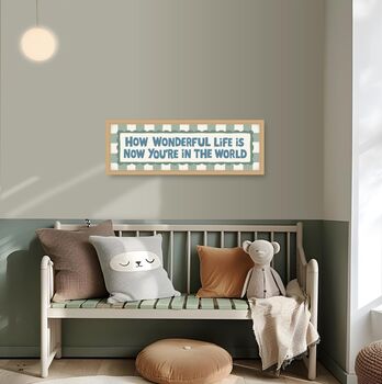 How Wonderful Life Is When You're In The World Framed Print, 6 of 12