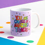 You Are Capable Of Amazing Things Encouragement Mug, thumbnail 1 of 3