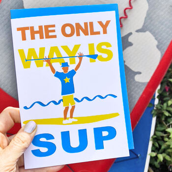 The Only Way Is Stand Up Paddle Board Card, 3 of 6