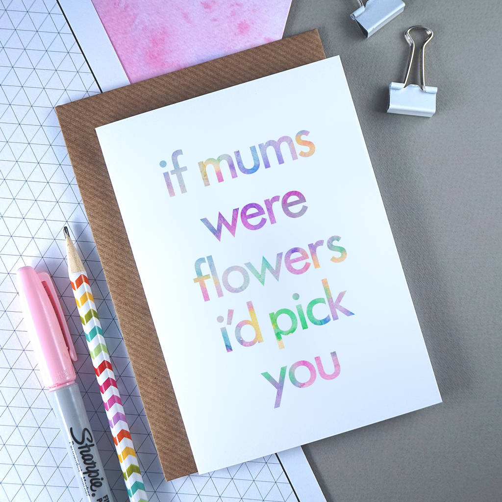 mother's day card for mum if mums were flowers by rich little things