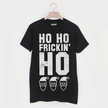 Ho Frickin’ Ho Men's Christmas Slogan T Shirt, 2 of 3