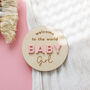 Welcome To The World Baby Girl Decoration Disc, thumbnail 1 of 3
