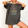 Personalised '30 Years Later' T Shirt, thumbnail 1 of 12