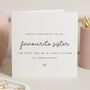 Funny Favourite Sister Personalised Birthday Card, thumbnail 1 of 7