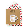 Handmade You're My Cup Of Tea Personalised Greeting Card, thumbnail 1 of 4