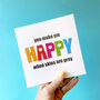 'You Make Me Happy' Anniversary Card, thumbnail 1 of 2