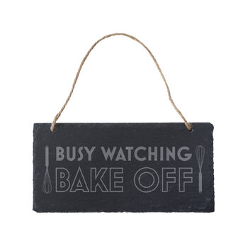 'Busy Watching Bake Off' Hanging Slate Sign, 2 of 2
