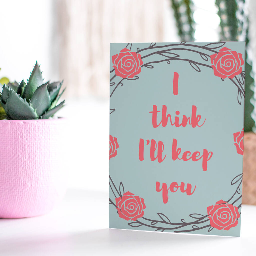 Think I Ll Keep You Funny Valentines Card By Wee Blue Coo