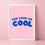 You Look So Cool Print, thumbnail 1 of 5