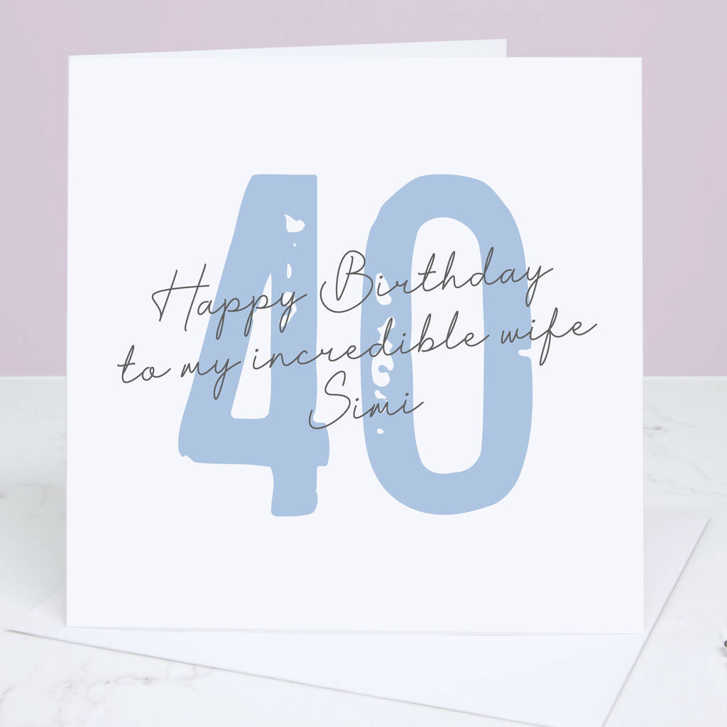 Wife 40th Birthday Card By Slice of Pie Designs