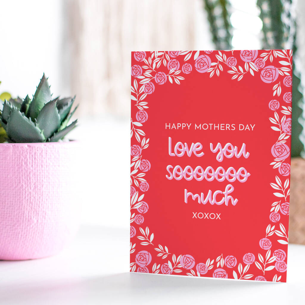 Roses Love You So Much Mothers Day Card By Wee Blue Coo