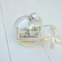 Personalised 'Will You Be My Bridesmaid?' Bauble, thumbnail 3 of 6