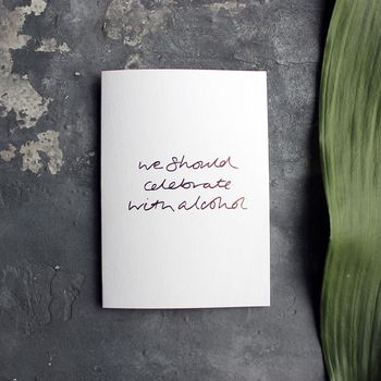 'We Should Celebrate With Alcohol' Rose Gold Foil Card, 3 of 4